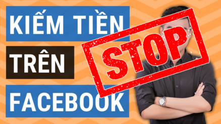 Hãy dừng sử dụng Facebook để kiếm tiền!!!
