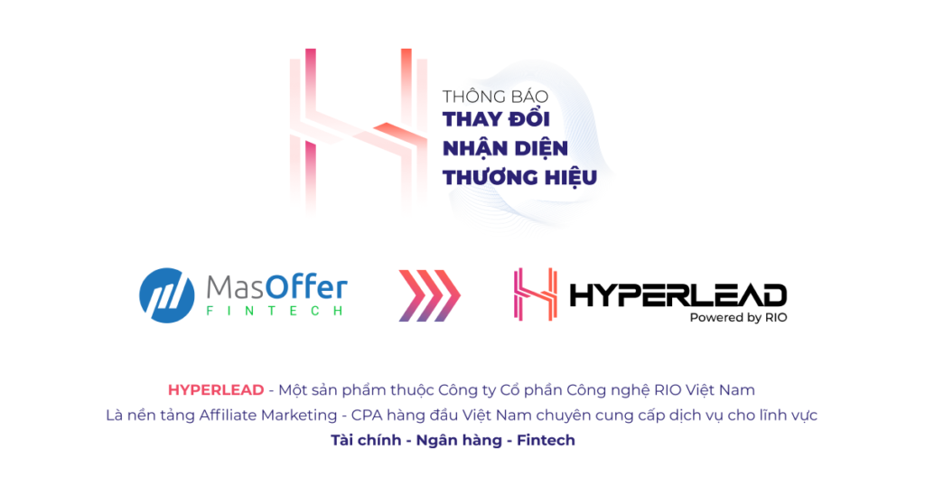 MasOffer Fintech chính thức thay đổi tên và nhận diện thương hiệu thành HyperLead từ ngày 21/01/2022